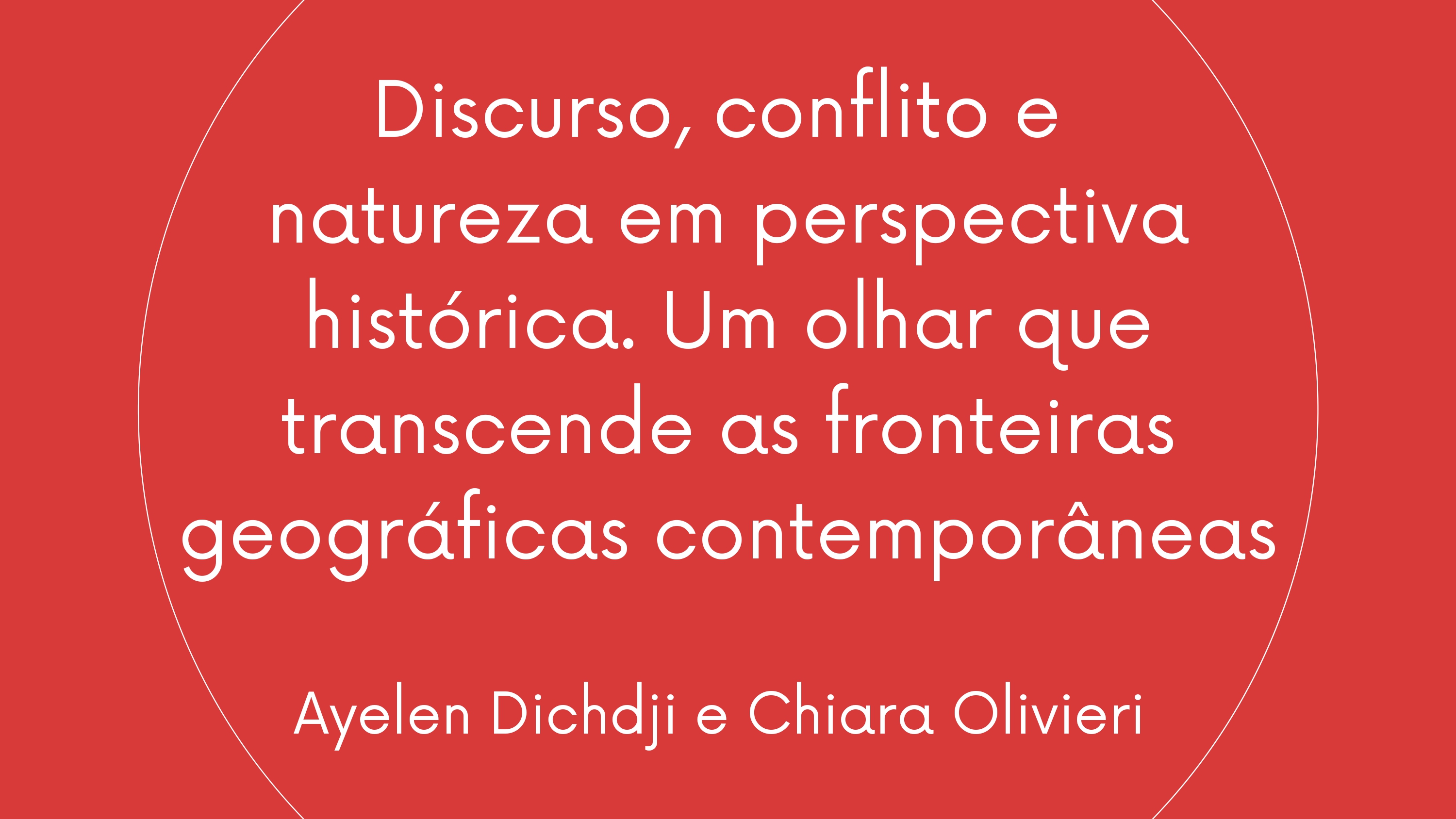 Discurso, conflito e natureza em perspectiva histórica. Um olhar que transcende as fronteiras geográficas contemporâneas
